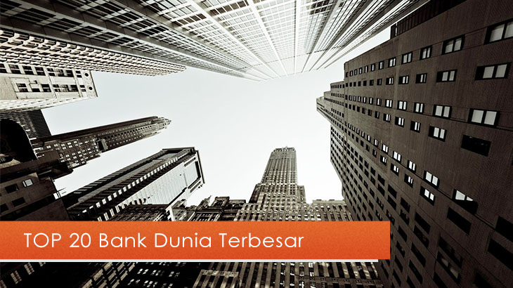 TOP 20 Bank Dunia Terbesar di 2020 berdasarkan Aset Total